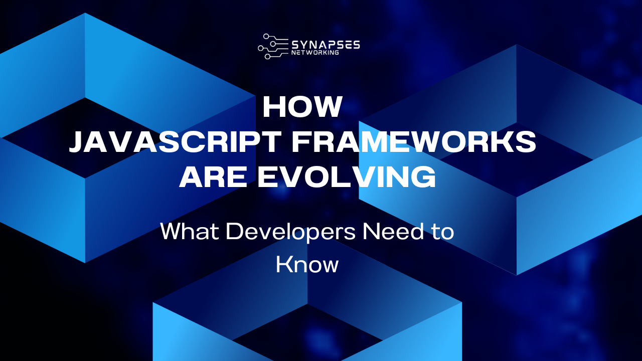 How JavaScript Frameworks Are Evolving: What Developers Need to Know